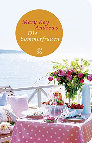 Die Sommerfrauen: Roman von FISCHERVERLAGE